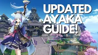 SHE'S STILL GREAT! Updated Ayaka Guide! | Genshin Impact