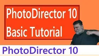 PhotoDirector 10 - PhotoDirector Preset Tutorial