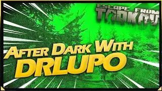 NIGHT RAID: After Dark Raid With DrLupo - Escape from Tarkov