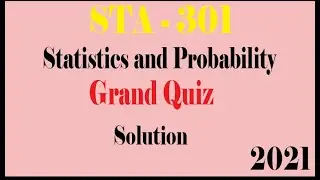 STA 301 || Statistics and Probability || Grand Quiz Solution 2021 || Virtual University