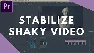 Stabilize Shaky Video in Premiere Pro