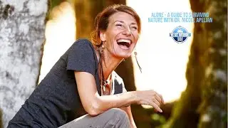 ALONE - A Guide To Surviving Nature with Dr Nicole Apelian