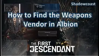 How to Get to the Weapons Vendor in Albion - The First Descendant