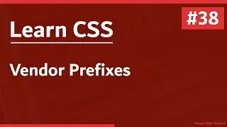 Learn CSS In Arabic 2021 - #38 - Vendor Prefixes