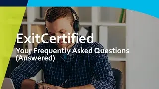 Your Frequently Asked Questions (Answered) | ExitCertified