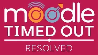 How to Resolve Session Timed out on Moodle