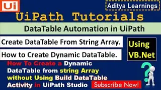 Create a DataTable from String Array using VB.Net in UiPath | RPA LEARNERS | DataTable Automation