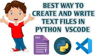 Create and Write Text File in Python | text File in python | How to write text files python vs code