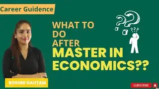 WHAT ARE THE CAREER OPPORTUNITIES WITH M.A. ECONOMICS DEGREE |Guidence  by ROSHNI Ma'am.