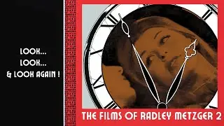 The Films of Radley Metzger Part 2 (A Review)