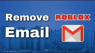 How To Remove Email From Roblox Account (Step By Step)