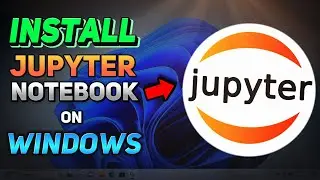 How to Install Jupyter Notebook in Windows 10/11 (Tutorial)