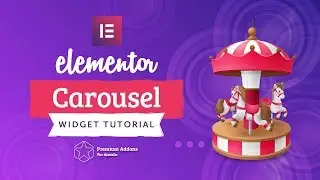 Elementor Carousel Widget Tutorial for Elementor Page Builder