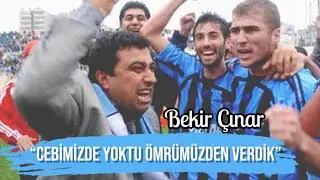 CANIM FEDA OLSUN SANA : BEKİR ÇINAR VE ADANA DEMİRSPOR