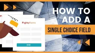 How to Create a Form with a Single Choice Field