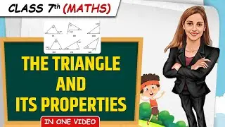 The Triangle and its Properties || Full Chapter in 1 Video || Class 7th Maths || Junoon Batch