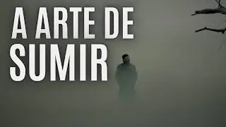 A ARTE de SUMIR por um tempo [ pare de se importar com idiotices ]