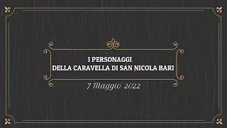 I personaggi della caravella di San Nicola 7 Maggio 2022