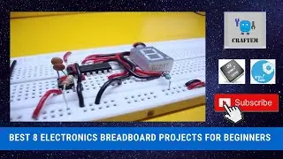 Best 8 Electronics Breadboard Projects for Beginners