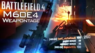 M60E4 | Battlefield 4 Weapontage by Threatty