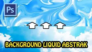 Cara Praktis Mengubah Foto Menjadi Background Liquid Abstrak Dengan Photoshop