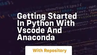 Getting started in python with vscode and anaconda