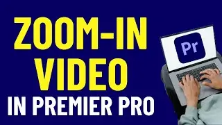How to ZOOM-IN Video in Adobe Premiere Pro 2024 | Premiere Pro Tutorials