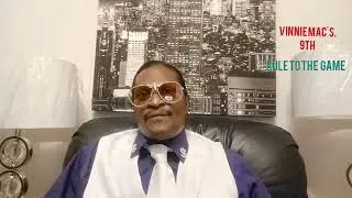 Vinnie Mac's 9th Rule to the Pimp Game.