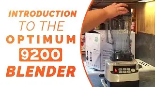 The Optimum 9200 High Speed Blender - Introduction | Top Blender 2020 |