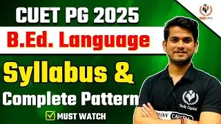 CUET PG 2025 | B.Ed. Language SYLLABUS ANALYSIS | For BHU | Must Watch | Utkarsh Sir