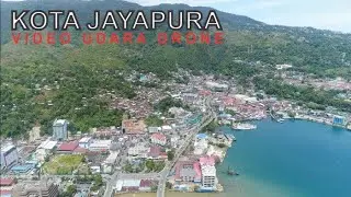 Kota Jayapura 2018, Kota Terbesar Paling Ujung Timur Indonesia di Papua - Video Udara Drone