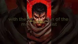 Why You Should Read Berserk 