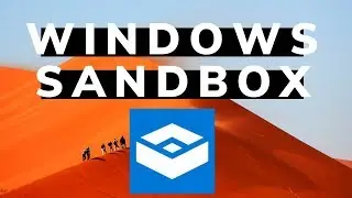 Setting up Windows Sandbox!