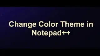 Change Color Theme of Notepad++