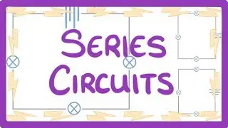 GCSE Physics - Series Circuits  #17