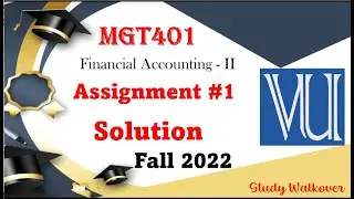 MGT401 Assignment 1 Solution MGT401 Assign 1 SolutionFall22 MGT401 Assignment 1 Solution Fall22