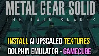 How to Install Metal Gear Solid: The Twin Snakes AI Upscaled Textures in Dolphin Emulator