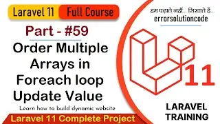 Laravel 11 Full Course | #59 Order Multiple arrays in foreach loop Update Value in Laravel 11