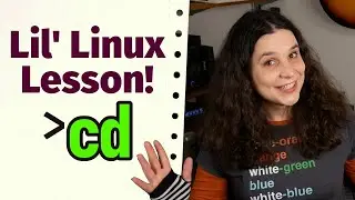 There's more to learn about the "cd" command. Lil' Linux Lesson!