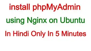 install phpMyAdmin using Nginx on Ubuntu | in Hindi