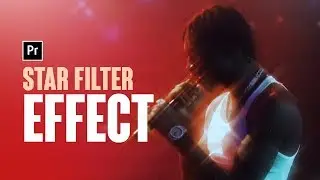 Star Filter/Dreamy Glow Effect - Premiere Pro CC Tutorial