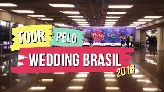 Tour pelo Wedding Brasil 2018 - Depois do Clique