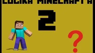 LOGIKA MINECRAFTA [2]