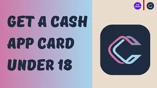 How to Get a Cash App Card Under 18 Without Parent I Personal Finance Tutorial