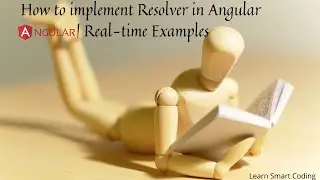 How to implement Route Resolver in Angular | Angular | Interview Topic | Learn Smart Coding