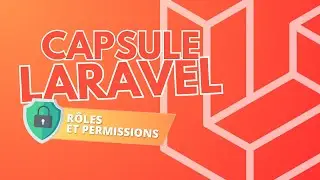 Capsule Laravel 10 : Rôles et permissions 🔐