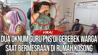 VIRAL Dua Oknum Guru PNS Di Gerebek Warga Saat Bermesraan Di Rumah Kosong