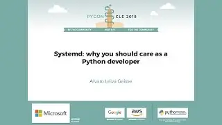 Alvaro Leiva Geisse - Systemd: why you should care as a Python developer - PyCon 2018