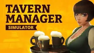 Tavern Manager Simulator Stresses Me Out