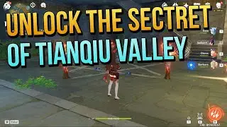 Unlock The Secret of Tianqiu Valley - Genshin Impact